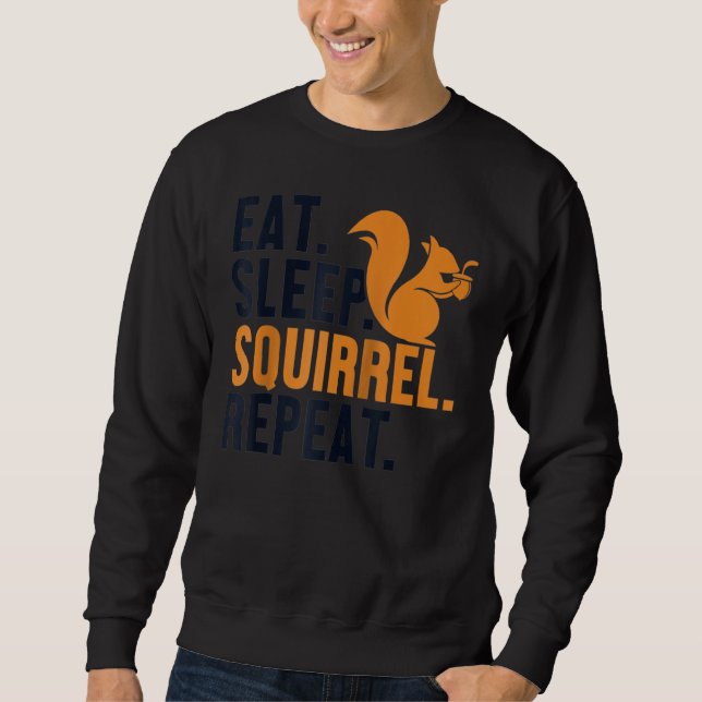 Eat Sleep Squirrel Repeat Fox Eastern Grey Japanes Sweatshirt (Front)