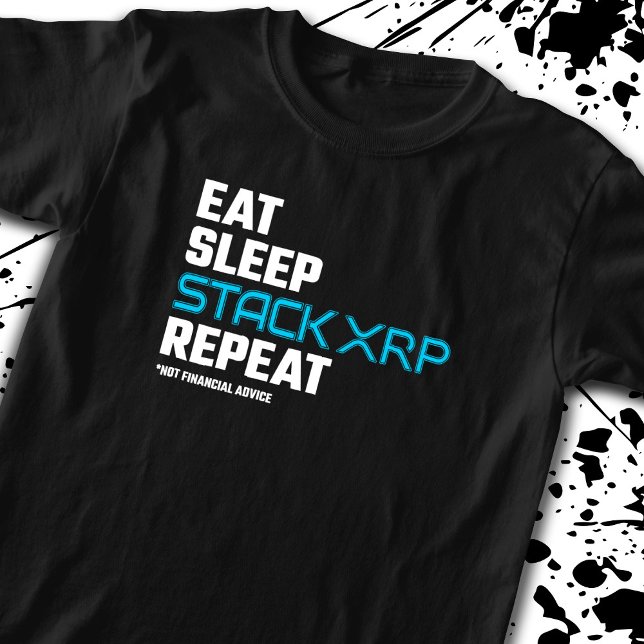 Eat Sleep Stack Funny XRP Crypto Quote Meme T-Shirt (Creator Uploaded)