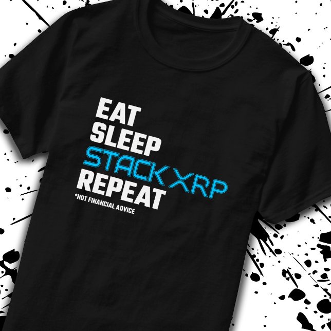 Eat Sleep Stack Funny XRP Crypto Quote Meme T-Shirt (Creator Uploaded)