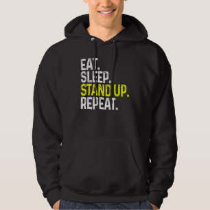 Eat Sleep Stand Up Repeat Funny Stand Up Comedy Hoodie