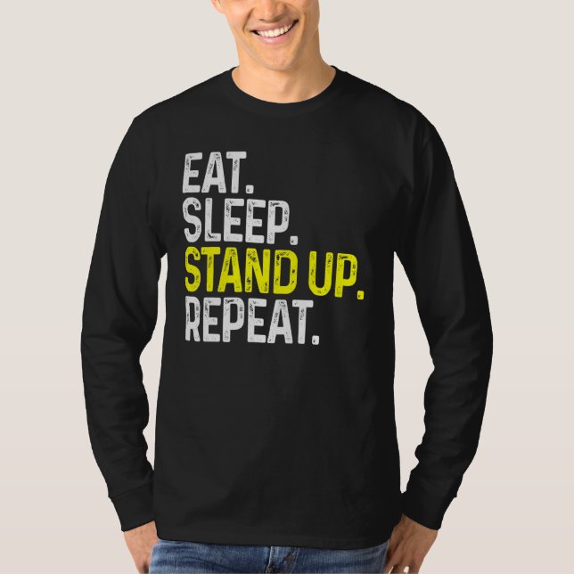 Eat Sleep Stand Up Repeat Funny Stand Up Comedy T-Shirt (Front)