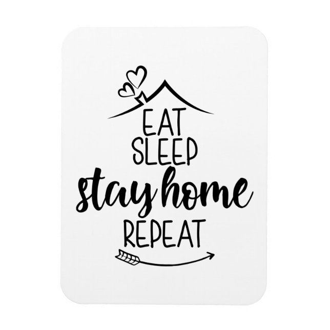 Eat Sleep Stay Home Repeat Magnet (Vertical)