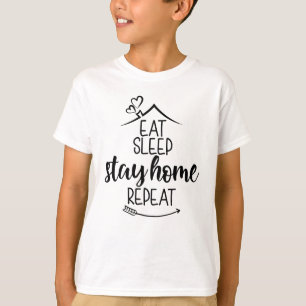 Eat Sleep Stay Home Repeat T-Shirt