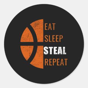 Eat Sleep Steal Repeat Fun Bysketbyll Men Women Ki Classic Round Sticker