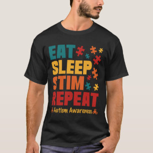 Eat Sleep Stim Repeat Stimming Autism Awareness Fo T-Shirt