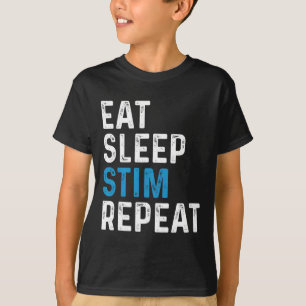 Eat Sleep Stim Repeat Stimming Autism Awareness Ki T-Shirt