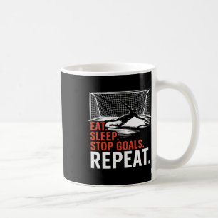 Eat Sleep Stop Goal Repeat, Coach Team And Goal Ke Coffee Mug