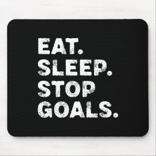 Eat Sleep Stop Goals Funny Soccer Hockey Goalie  Mouse Mat
