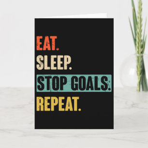 Eat Sleep Stop Goals Repeat Goalie Soccer Hockey Card