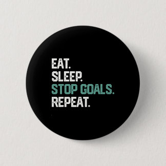Eat Sleep Stop Goals Repeat Goalie Soccer Hockey K 6 Cm Round Badge