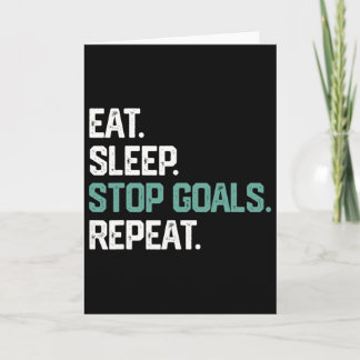 Eat Sleep Stop Goals Repeat Goalie Soccer Hockey K Card