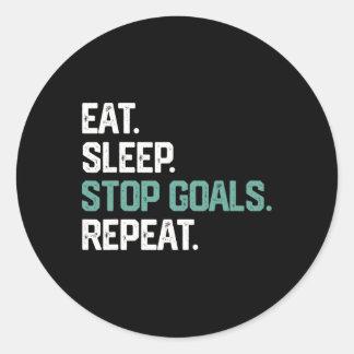 Eat Sleep Stop Goals Repeat Goalie Soccer Hockey K Classic Round Sticker