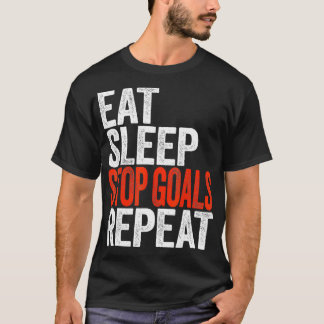 Eat Sleep Stop Goals Repeat  Goalkeeper Gift  T-Shirt