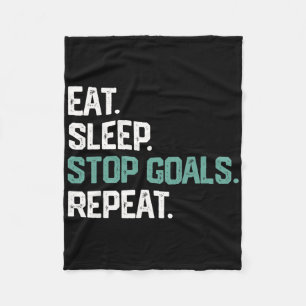 Eat Sleep Stop Goals Repeat Shirt Goalie Soccer Ho Fleece Blanket