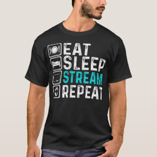 Eat Sleep Stream Repeat Gamer Lifestyle T-Shirt