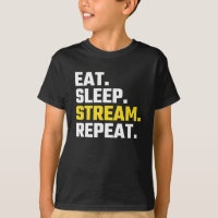 Eat Sleep Stream Repeat.