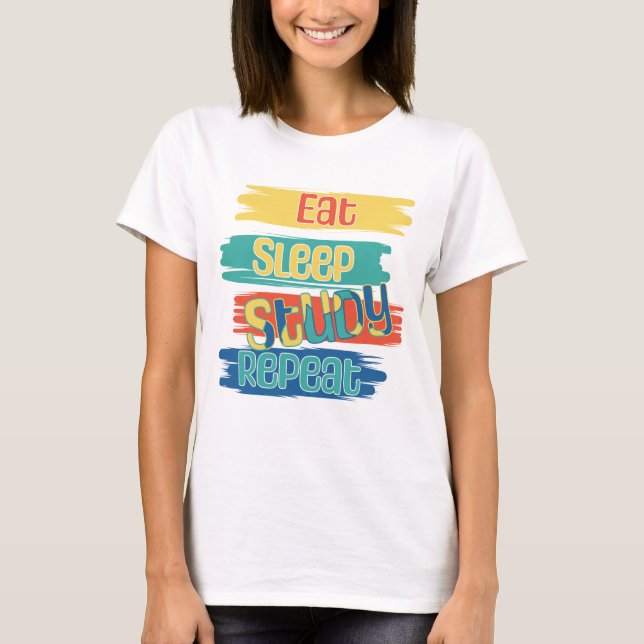 Eat Sleep Study Repeat T-Shirt (Front)