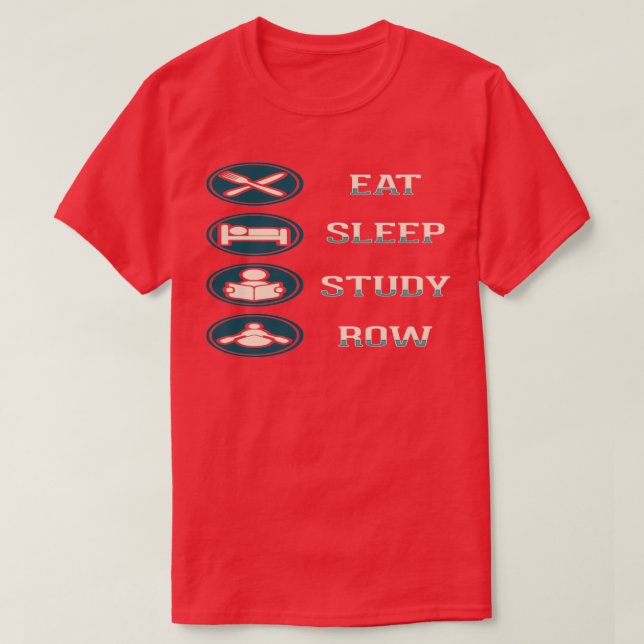 Eat Sleep Study Row 3 T-Shirt (Design Front)
