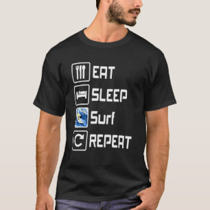 Eat Sleep Surf Repeat Beach Surfer T-Shirt