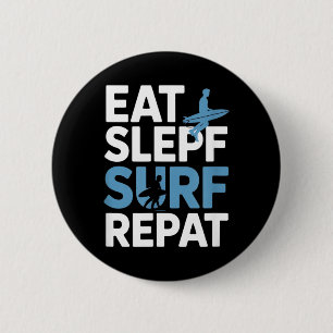 Eat Sleep Surf Repeat Funny Saying Surfer 6 Cm Round Badge