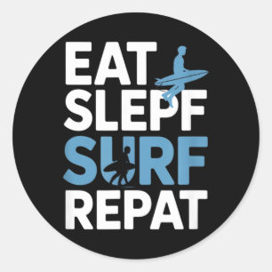 Eat Sleep Surf Repeat Funny Saying Surfer Classic Round Sticker