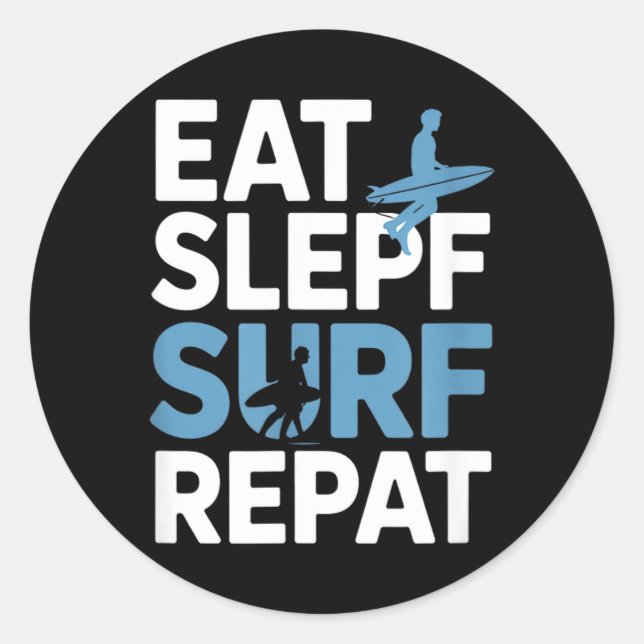 Eat Sleep Surf Repeat Funny Saying Surfer Classic Round Sticker (Front)