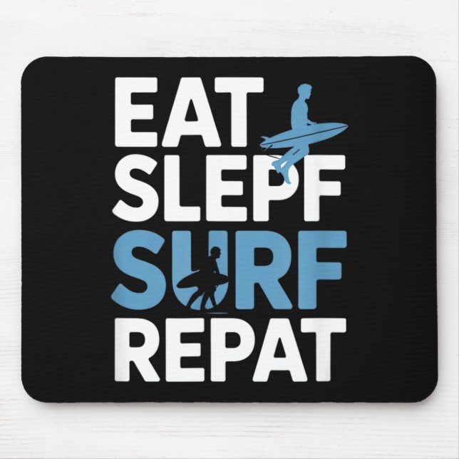 Eat Sleep Surf Repeat Funny Saying Surfer Mouse Mat (Front)