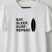 Eat Sleep Surf Repeat Funny Surfing Quotes