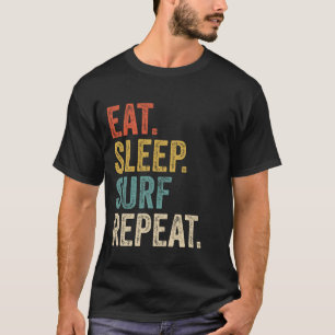 Eat Sleep Surf Repeat Shirt Funny Surfing Quote