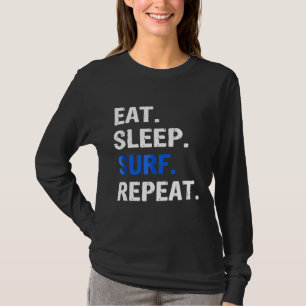 Eat Sleep Surf Repeat Summer Surfing T-Shirt