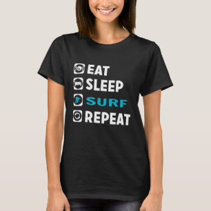 Eat Sleep Surf Repeat Surfer Water Sports Lover T T-Shirt