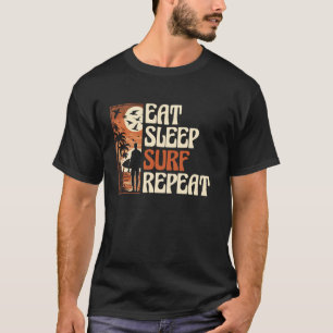 Eat Sleep Surf Repeat Surfing Surfboard Surfer Wav T-Shirt