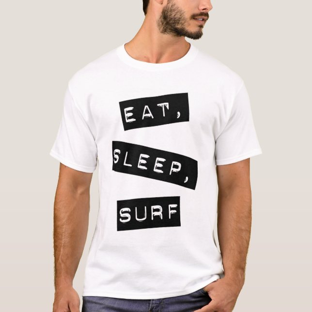 Eat, Sleep, Surf T-Shirt (Front)