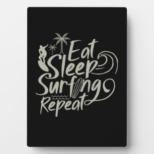 Eat Sleep Surfing Repeat Plaque