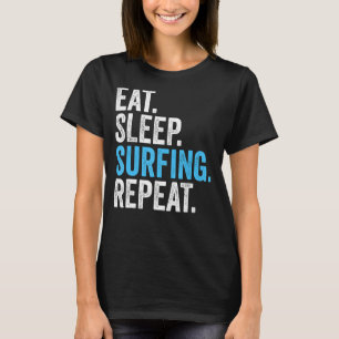 Eat Sleep Surfing Repeat Vintage Funny Surfing Lov T-Shirt