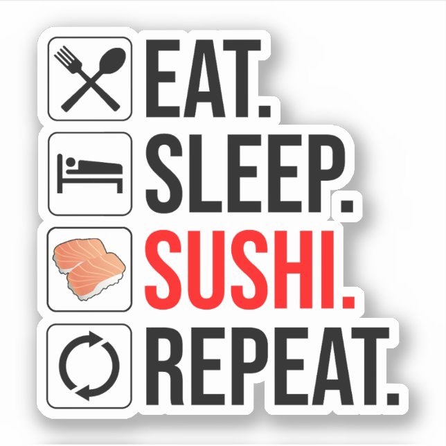 Eat. Sleep. Sushi. Repeat (Front)