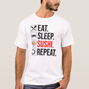 Eat. Sleep. Sushi. Repeat T-Shirt