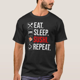 Eat. Sleep. Sushi. Repeat T-Shirt
