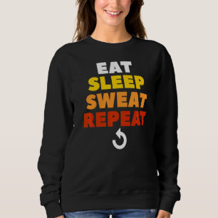 Eat Sleep Sweat Repeat Surgery Weight Loss Workout Sweatshirt