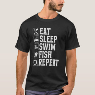 Eat Sleep Swim Fish Repeat Swimming Fishing T-Shirt