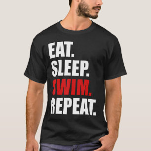 Eat Sleep Swim For Mens Womens Swimming Boys Toddl T-Shirt