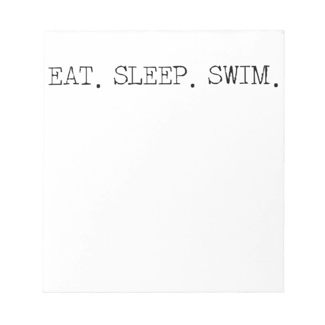 Eat Sleep Swim Notepad (Front)