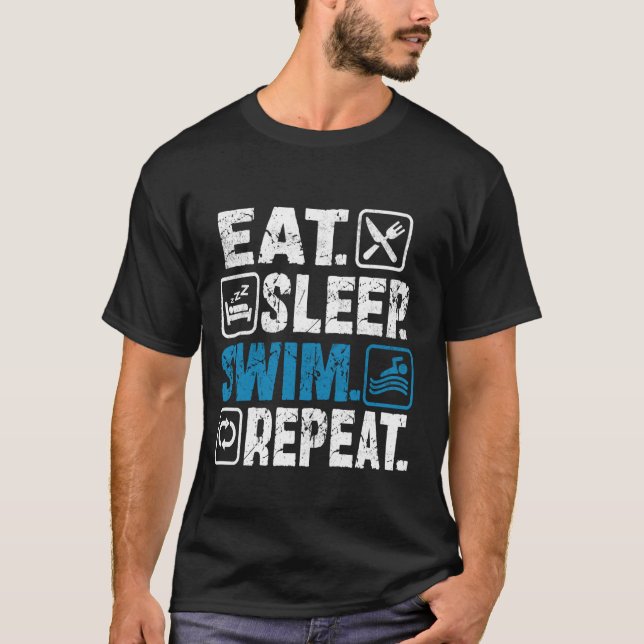 Eat sleep swim repeat Funny Saying for Swimming te T-Shirt (Front)
