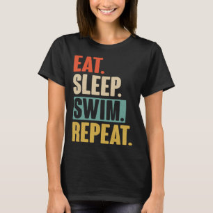 Eat Sleep Swim Repeat Retro Vintage Swimming Swi T-Shirt