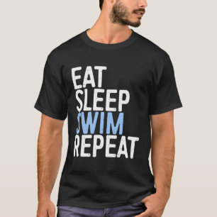 Eat Sleep Swim Repeat Swimmer Gif T-Shirt