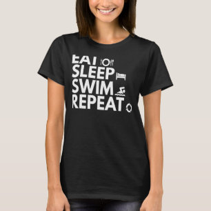 Eat Sleep Swim Repeat  Swimmer Water Sports Enthus T-Shirt