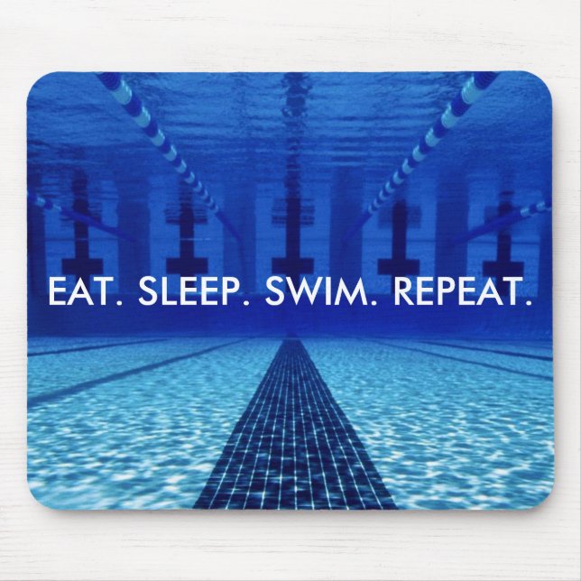 EAT. SLEEP. SWIM. REPEAT. SWIMMING MOUSE MAT (Front)