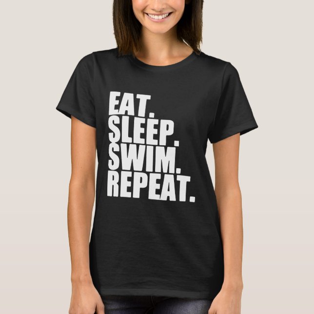 Eat Sleep Swim Repeat Swimming Pool Freestyle Wome T-Shirt (Front)
