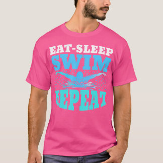 Eat Sleep Swim Repeat Swimming Swimmer Lover Athle T-Shirt