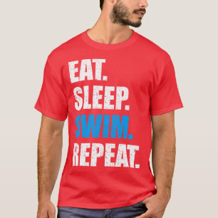 Eat Sleep Swim Repeat Swimming T-Shirt